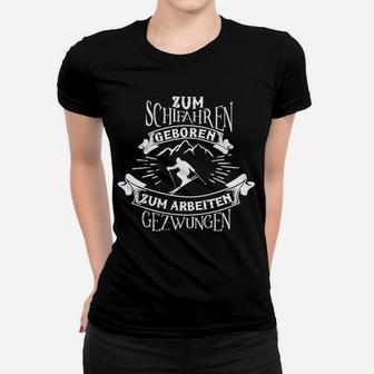 Zum Skifahren Geboren Frauen Tshirt, Lustiges Ski-Enthusiasten Outfit - Seseable