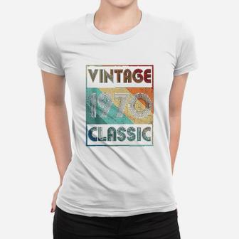 52 Year Old Birthday Gift Vintage Classic Born In 1970 Ladies Tee - Seseable