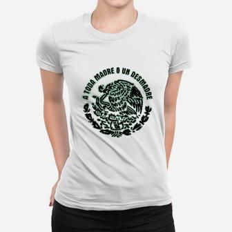 A Toda Madre O Un Desmadre Funny Mexican Spanish Humor Ladies Tee - Seseable