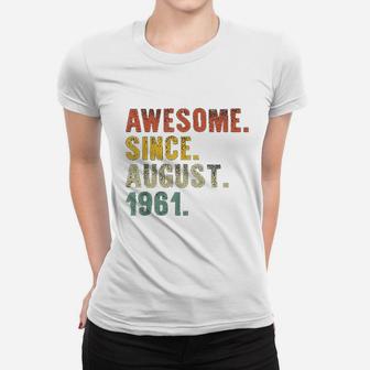 Awesome August Born In 1961 Vintage 60th Birthday Gifts Ladies Tee - Seseable