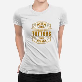 Awesome Dad Have Tattoos And Beards Cool Vintage Fathers Day Premium Ladies Tee - Seseable