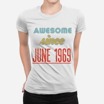 Awesome Since June 1969 Vintage 53rd Birthday Gift Ladies Tee - Seseable