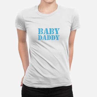 Baby Daddy Funny Best Dad Christmas Gift Ladies Tee - Seseable