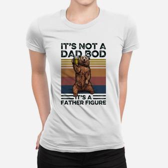 Bear Its Not A Dad Bod Its A Father Figure Vintage Ladies Tee - Seseable