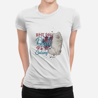 Best Dog Dad In The Galaxy Samoyed Ladies Tee - Seseable