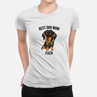 Best Dog Mom Ever Gift Dachshund Doxie Weiner Dog Ladies Tee - Seseable