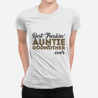 Best Freakin Auntie And Godmother Ever Ladies Tee - Seseable