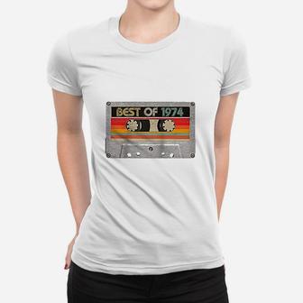 Best Of 1974 47th Birthday Gifts Cassette Tape Vintage Ladies Tee - Seseable