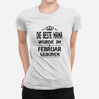 Beste Mama Februar Frauen Tshirt, Weißes Geburtstags-Frauen Tshirt - Seseable