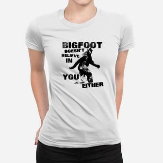 Bigfoot Doesnt Believe In You Either Funny Vintage Ladies Tee - Seseable