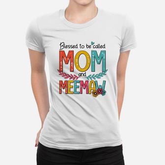 Blessed To Be Called Mom And Meemaw Ladies Tee - Seseable