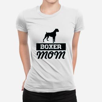 Boxer Mom Dog Lover Boxer Dogs Ladies Tee - Seseable