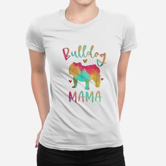 Bulldog Mama Colorful English Bulldog Gifts Ladies Tee - Seseable