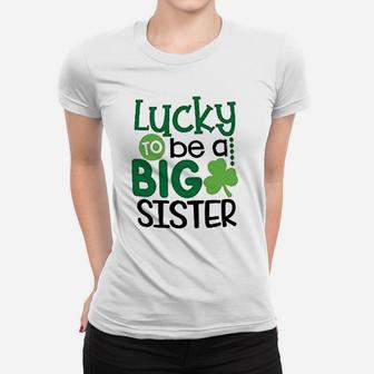 Bump And Beyond Designs Girls Lucky To Be A Big Sister St Patricks Day Ladies Tee - Seseable