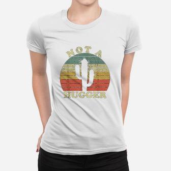 Cactus Not A Hugger Funny Sarcastic Saying Introverts Ladies Tee - Seseable