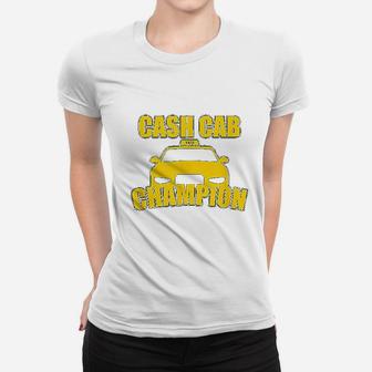 Cash Cab Champion Taxi Cab Driver Transportation Vehicle Women T-shirt - Seseable