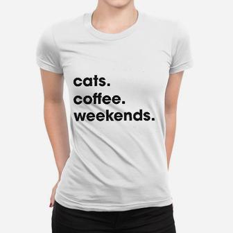 Cats Coffee Weekend Cat Mom Ladies Tee - Seseable