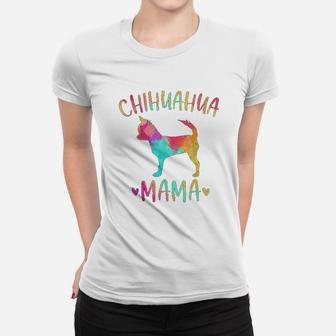 Chihuahua Mama Colorful Chichi Gifts Dog Mom Ladies Tee - Seseable