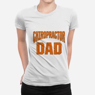 Chiropractic Spine Treatment Dad Spinal Chiropractor Ladies Tee - Seseable