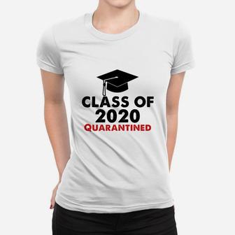 Class Of 2020 Quarantined Funny College Graduation Gift T-shirt Women T-shirt - Seseable