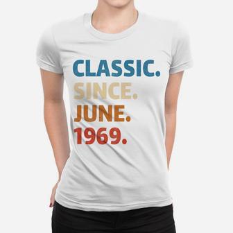 Classic Since June 1969 Funny Vintage 53rd Birthday Gift Ladies Tee - Seseable