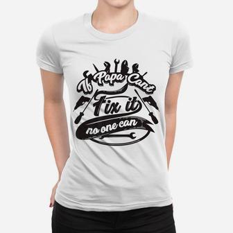 Cool If Papa Cant Fix It No One Can On Dads Birthday Ladies Tee - Seseable
