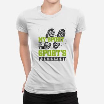 Cross Country Running Sport Your Punishment Funny Coach Ladies Tee - Seseable