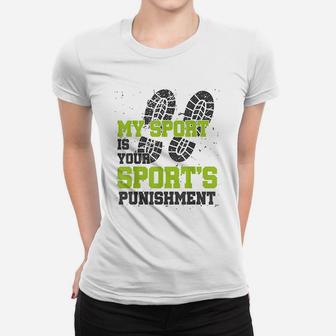 Cross Country Running Sport Your Punishment Funny Coach Women T-shirt - Seseable