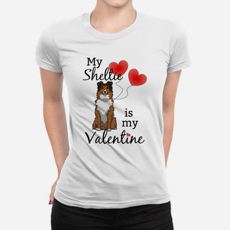 Cute My Sheltie Is My Valentine Sheltie Mom Gift Ladies Tee - Seseable