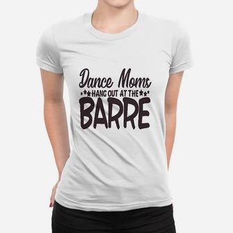 Cute Sports Mom Dance Moms Hang Out Ladies Tee - Seseable