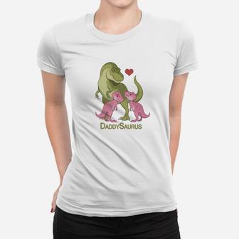 Daddysaurus Trex Father Twin Baby Girl Dinosaurs Ladies Tee - Seseable