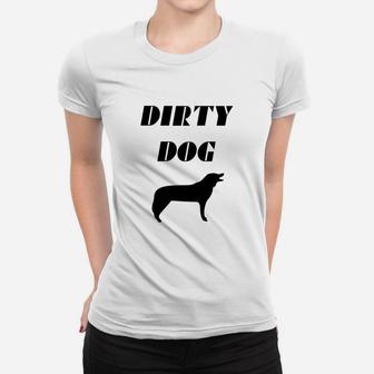 Dirty Dogs Ladies Tee - Seseable