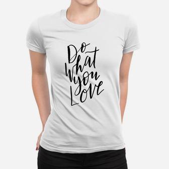 Do What You Love Boss Mom Mama Mother Gift Travel Ladies Tee - Seseable