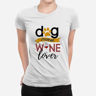 Dog Mother Wine Lover Ladies Tee - Seseable