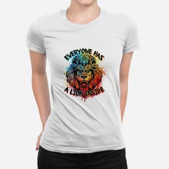 Everyone Has A Lion Inside Coolest Lion Coloured Lion Gift Ladies Tee - Seseable
