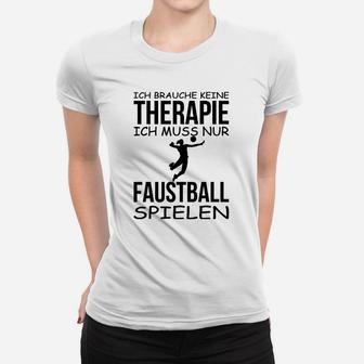 Faustball Ist Meine Therapie Frauen T-Shirt - Seseable