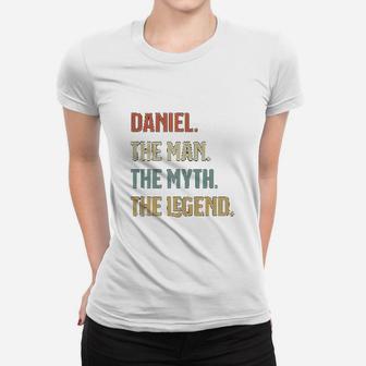First Name Daniel The Man The Myth And The Legend Gift Ladies Tee - Seseable