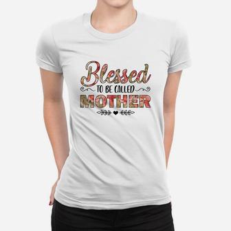 Flower Blessed To Be Called Mother Ladies Tee - Seseable