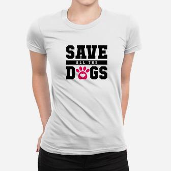 Foster Dog Save All The Dogs Paw Print Ladies Tee - Seseable