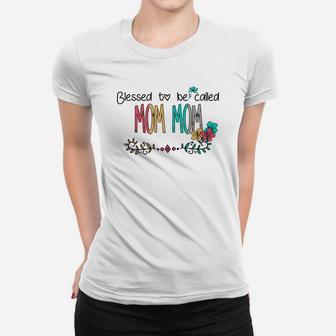 Funny Blessed To Be Called Mom Mom Ladies Tee - Seseable