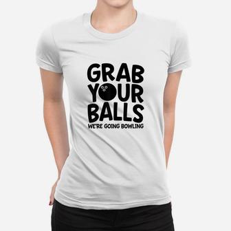 Funny Bowling Gone Your Balls We're Going Bowling Ladies Tee - Seseable
