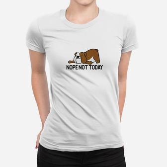 Funny English Bulldog Graphic Nope Not Today Ladies Tee - Seseable