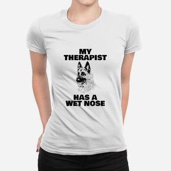 Funny German Shepherd My Therapist Has A Wet Nose Women T-shirt - Seseable