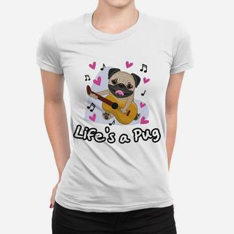 Funny Lifes A Pug For Dog Lovers Ladies Tee - Seseable