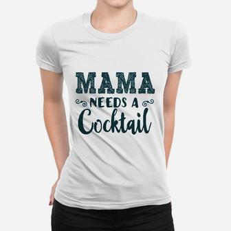 Funny Mommy Tanks Mama Needs A Cocktail Ladies Tee - Seseable