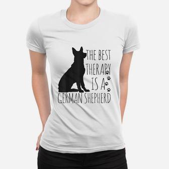 German Shepherds Are The Best Therapy Dog Lover Funny Ladies Tee - Seseable