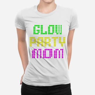 Glow Party Mom Party Gift Neon Retro Ladies Tee - Seseable
