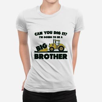 Going To Be Big Brother Gift For Tractor Loving Ladies Tee - Seseable