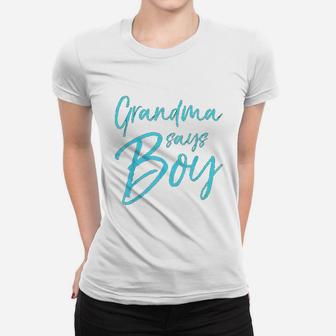 Grandma Says Boy Cute Blue Gender Reveal Announcement Ladies Tee - Seseable