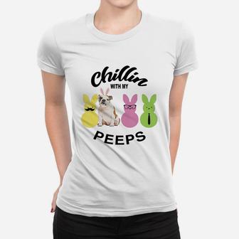 Happy 2021 Easter Bunny Cute Bulldog Chilling With My Peeps Gift For Dog Lovers Ladies Tee - Seseable